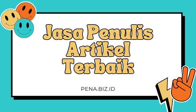 Jasa Penulis Artikel Terbaik Solusi Konten Berkualitas untuk Website Kamu!